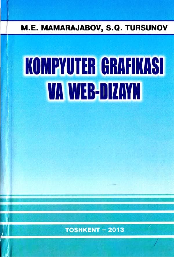 Mamarajabov M.E., Kompyuter grafikasi va web-dizayn, .