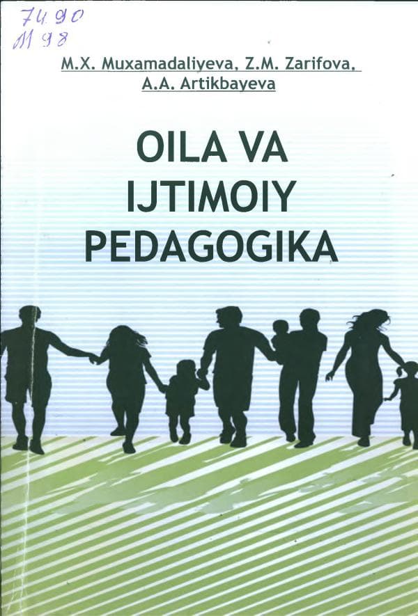 Muxamadaliyeva Moxira va boshqalar .   Oila pedagogikasi o'quv qo'llanma — копия