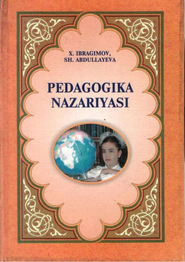 Abdullayeva B. Pedagogika nazariyasi va tarixi. Toshkent.