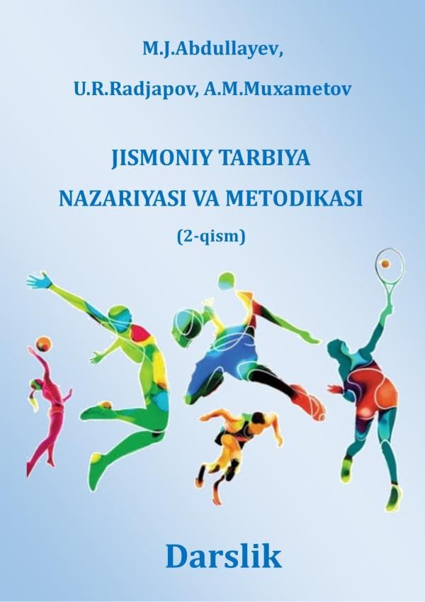 M.J.Abdullaev, U.R. Radjapov, A.M. Muxametov “Jismoniy tarbiya nazariyasi va metodikasi” Darslik -Toshkent .-278 bet.