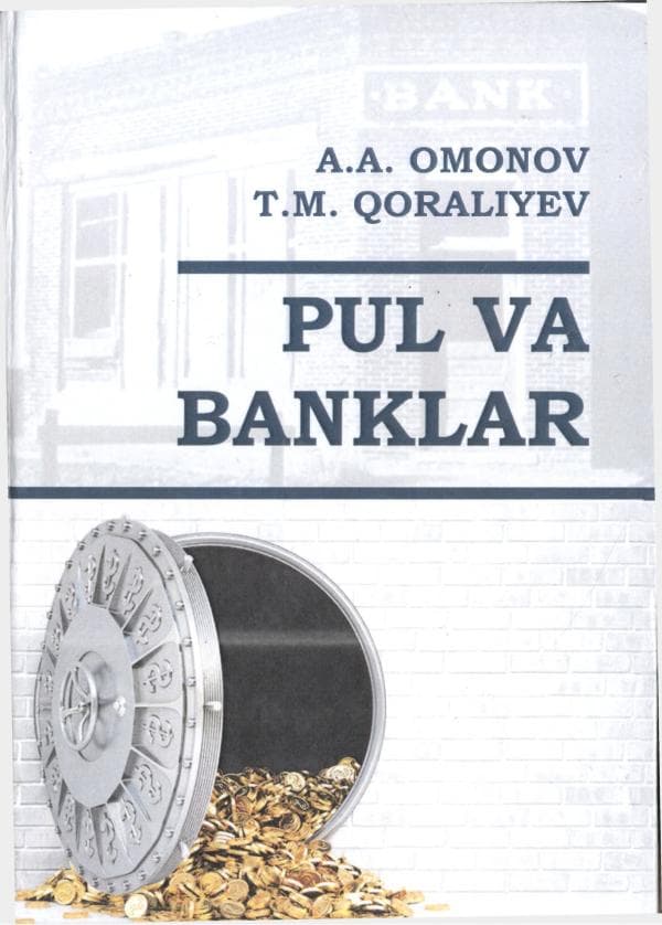 Pul va banklar, Omonov A.A, Qoraliyev T. M. .