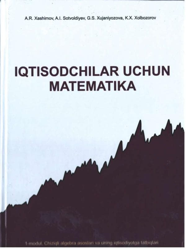 Iqtisodchilar uchun matematika_darslik (1-modul), Xashimov A.R.