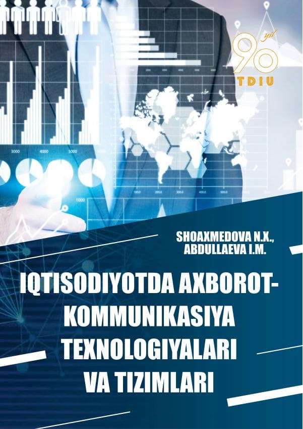 Shoaxmedova N.X.,Iqtisodiyotda axborot-kommunikatsiya texnologiyalari va tizimlari. ,.