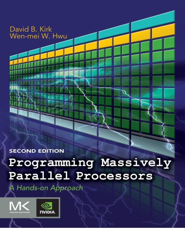 Kirk, David. Programming Massively Parallel Processors. A Habds-on Approach