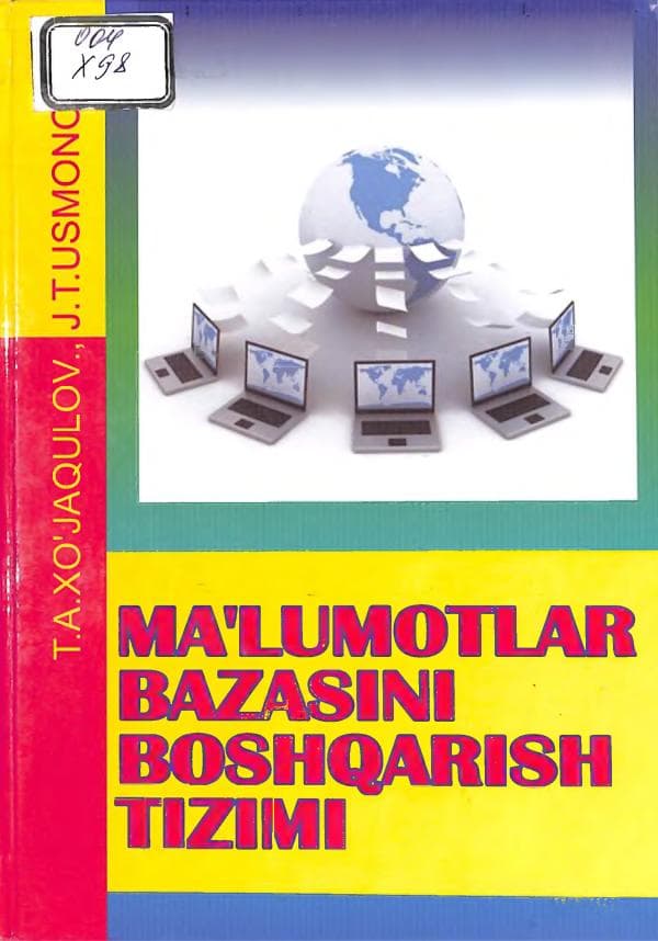 Xo‘jaqulov T.A. Usmonov J.T. Ma’lumotlar bazasini boshqarish tizimi o‘quv qo‘llanma. - T. Aloqachi, . - 96 b.