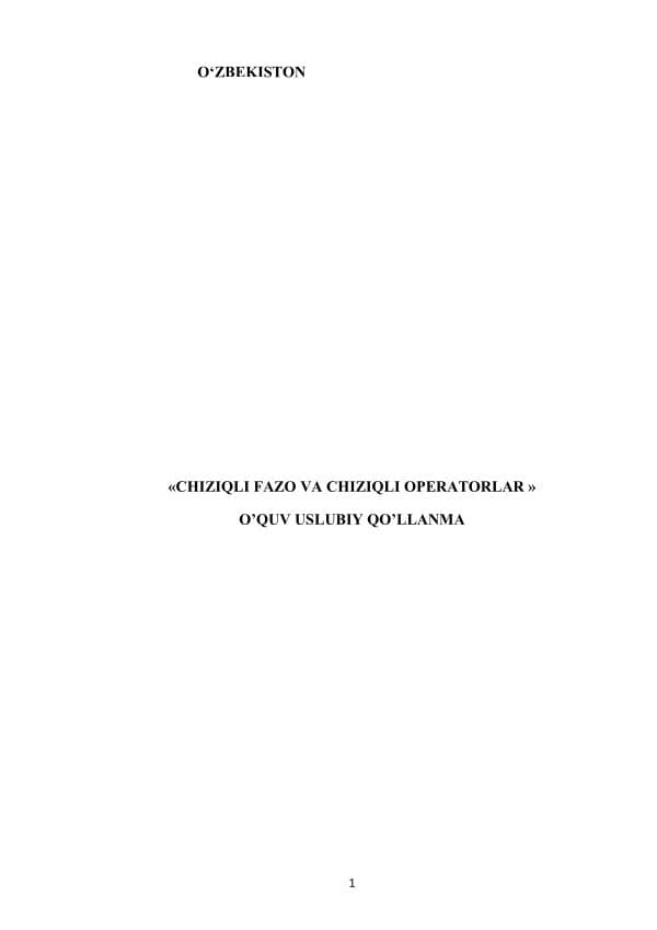 Rаxmаtоv  R.R., Adizov A.A. “Chiziqli fazo va chiziqli operatorlar O‘quv uslubiy qollanma. TATU, Toshkent