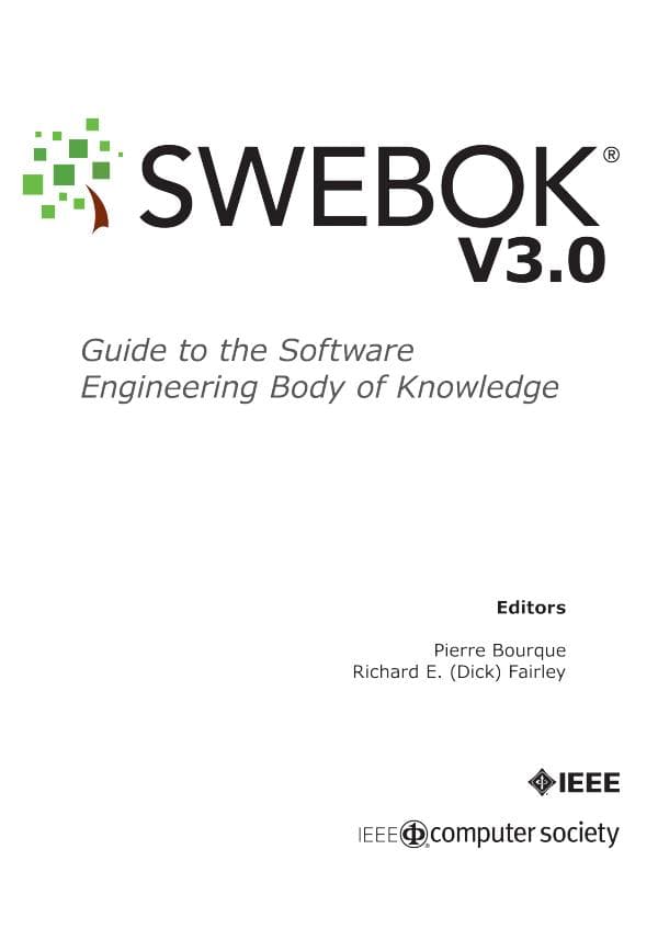 Pierre Bourque, Fairley R.E. – Guide to the Software Enjineering Body of Knowledge. Version 3.0. Swebok. A Project of the IEEE Computer Society –