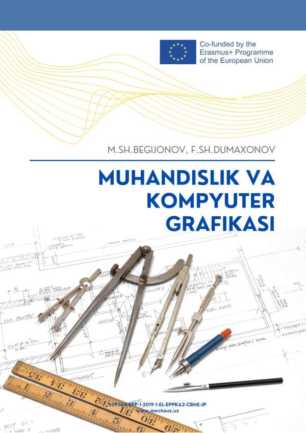 M.SH.BEGIJONOV,MUHАNDISLIK VА KOMPYUTER GRAFIKASI,