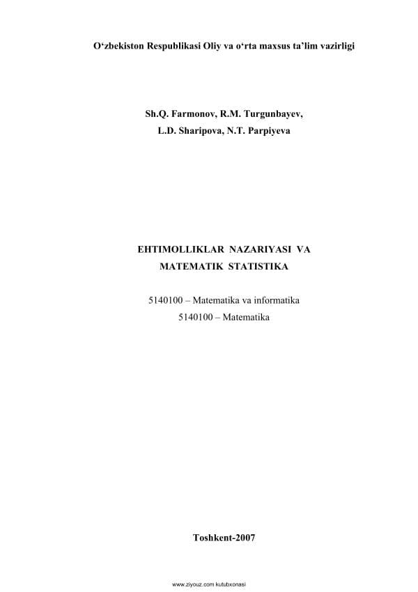 Sh.Q. Farmonov, R.M. Turgunbayev, L.D.Sharipova, N.T.Parpiyeva Ehtimollai nazariyasi va matematik statistika. T.