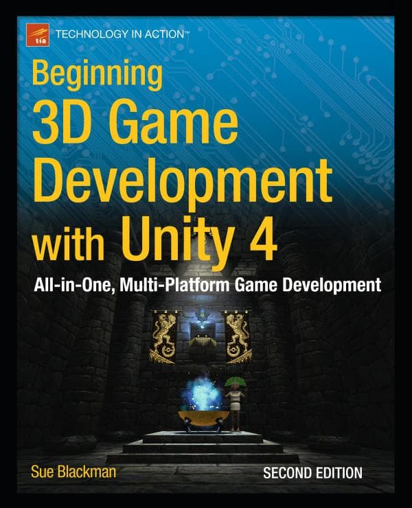 Sue Blackman, «Beginning 3D Game Development with Unity 4 All-in-One, Multi-Platform Game Development», .