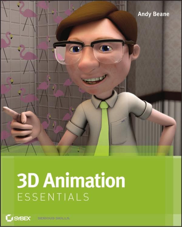 Andy Beane. 3D Animation Essentials.  by John Wiley & Sons. USA. 354 p.