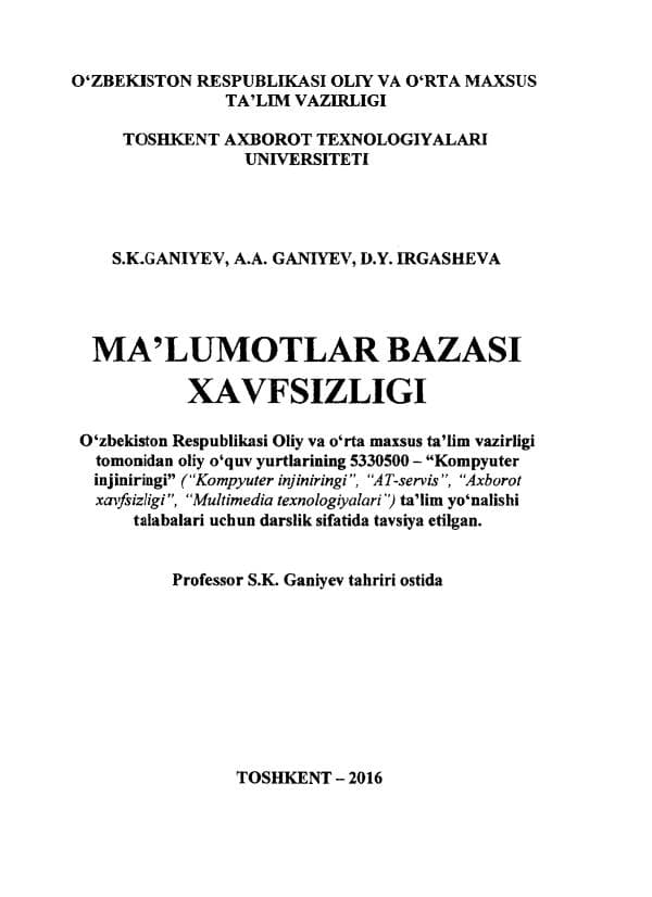 S.K.Ganiyev, A.A.Ganiev, D.Y.Irgasheva, Ma_lumotlar bazasi xavfsizligi_ darslik, - Т. _ Fan va Texnologiya,