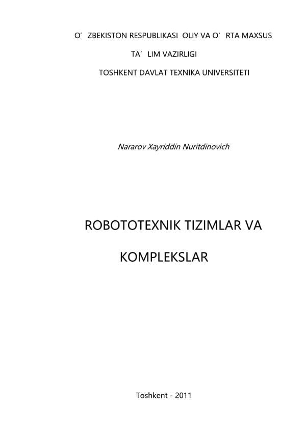Nararov Xayriddin Nuritdinovich. Robototexnik tizimlar va komplekslar. (O‘quv qo‘llanma). – Toshkent - . – 108 b.