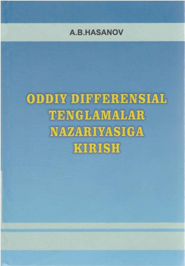 Hasanov A.B.  Oddiy differensial tenglamalar