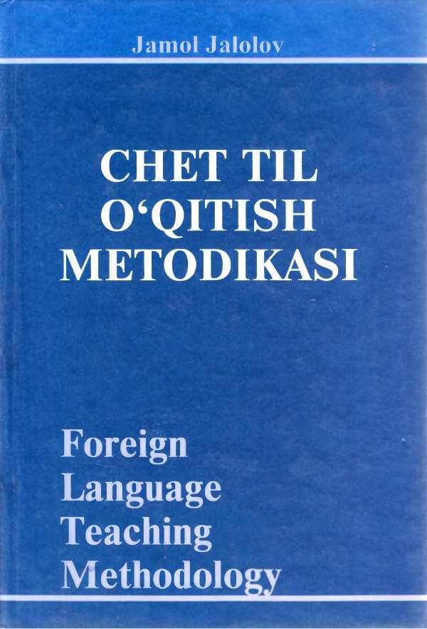 Jalolov J.J.  Chet til o‘qitish metodikasi  T. O‘qituvchi,