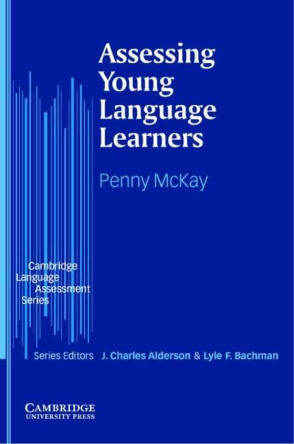 Mackay, P. Assessing young language learners. Cambridge university