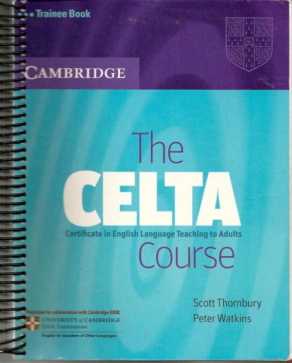 Thorn bury, S. and Watkins, P. The CELTA courses. - Cambridge university press, .