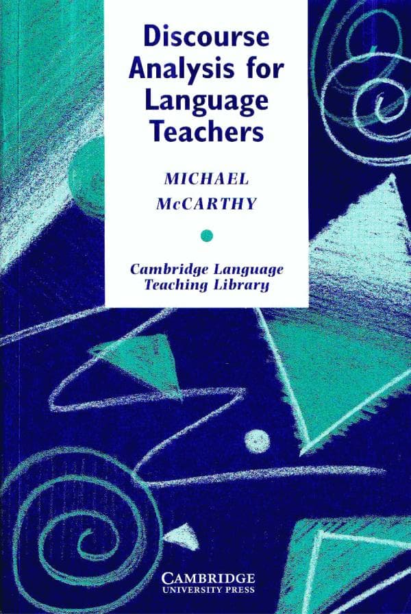 McCarthy, M. Discourse Analysis for Language Teachers. Cambridge  CUP. UK,